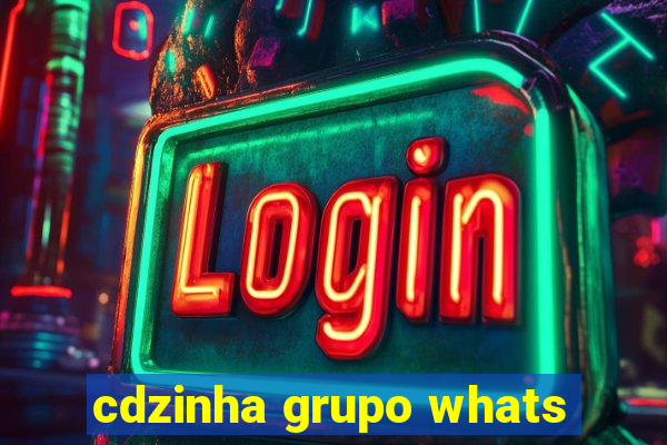 cdzinha grupo whats